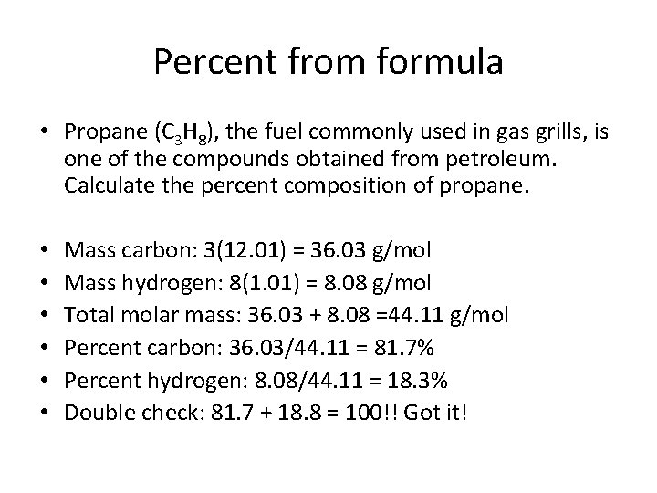 Percent from formula • Propane (C 3 H 8), the fuel commonly used in