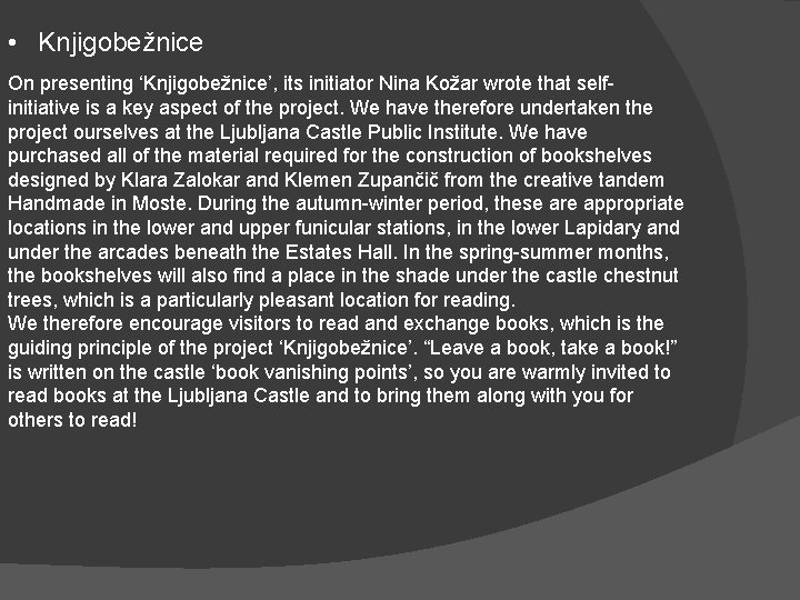  • Knjigobežnice On presenting ‘Knjigobežnice’, its initiator Nina Kožar wrote that selfinitiative is