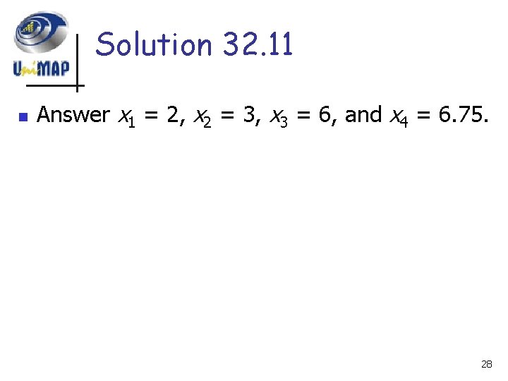 Solution 32. 11 n Answer x 1 = 2, x 2 = 3, x