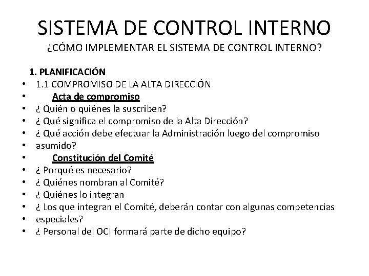 SISTEMA DE CONTROL INTERNO ¿CÓMO IMPLEMENTAR EL SISTEMA DE CONTROL INTERNO? • • •