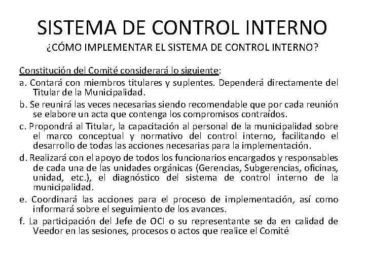 SISTEMA DE CONTROL INTERNO ¿CÓMO IMPLEMENTAR EL SISTEMA DE CONTROL INTERNO? Constitución del Comité