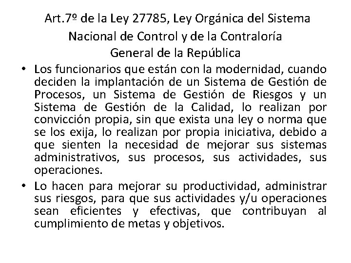 Art. 7º de la Ley 27785, Ley Orgánica del Sistema Nacional de Control y