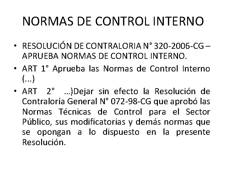 NORMAS DE CONTROL INTERNO • RESOLUCIÓN DE CONTRALORIA N° 320 -2006 -CG – APRUEBA