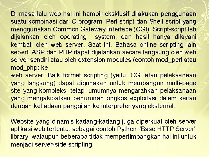 Di masa lalu web hal ini hampir eksklusif dilakukan penggunaan suatu kombinasi dari C Di masa lalu web hal ini hampir eksklusif dilakukan penggunaan suatu kombinasi dari C