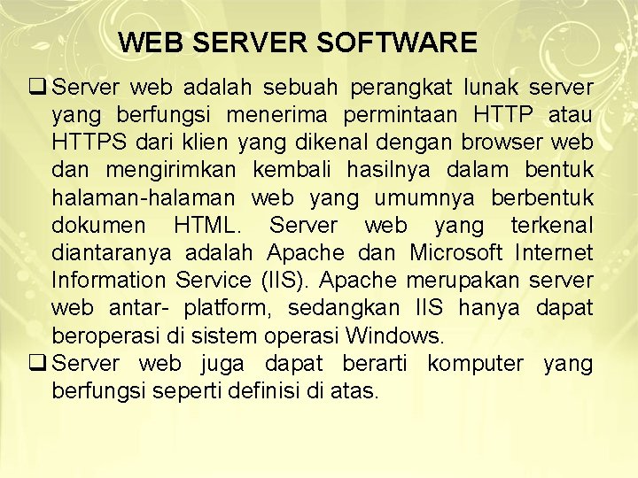 WEB SERVER SOFTWARE q Server web adalah sebuah perangkat lunak server yang berfungsi menerima WEB SERVER SOFTWARE q Server web adalah sebuah perangkat lunak server yang berfungsi menerima
