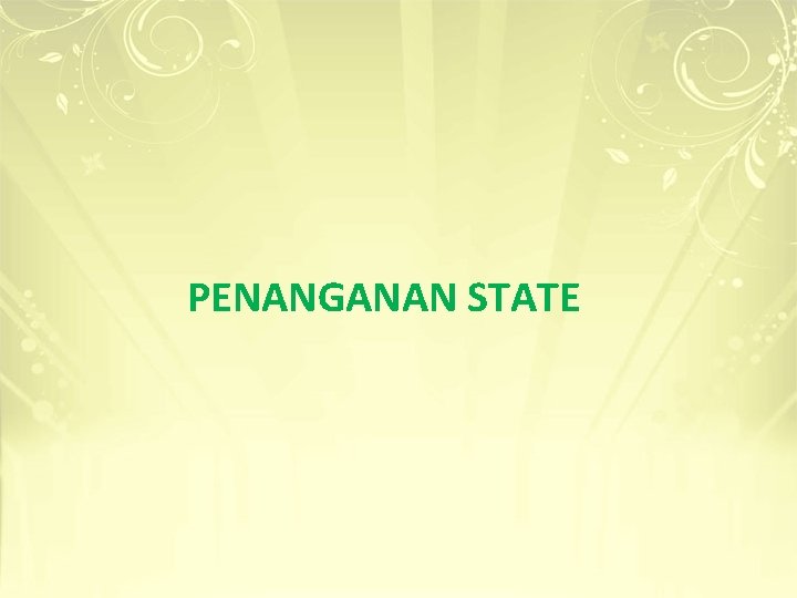 PENANGANAN STATE PENANGANAN STATE