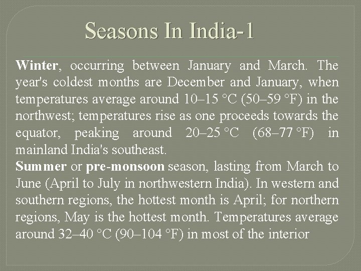 Seasons In India-1 Winter, occurring between January and March. The year's coldest months are