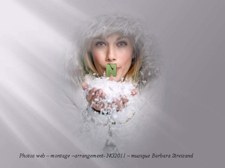 N F I Photos web – montage –arrangement- NG 2011 – musique Barbara Streisand