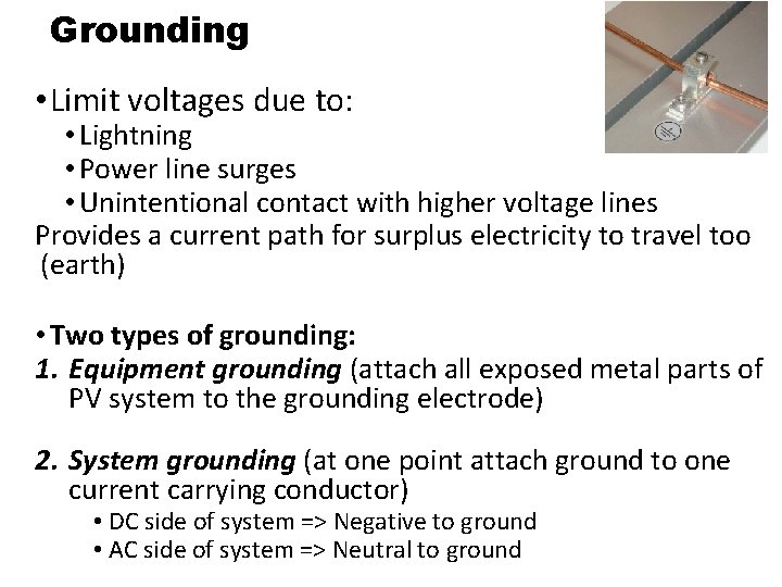 Grounding • Limit voltages due to: • Lightning • Power line surges • Unintentional