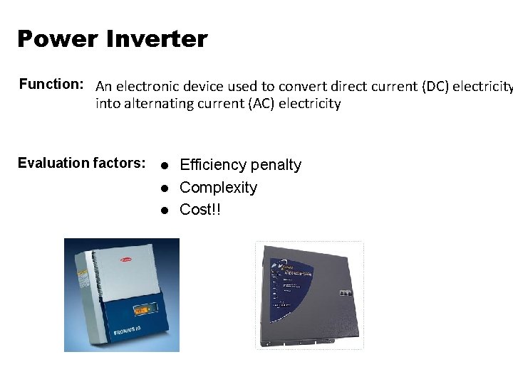 Power Inverter Function: An electronic device used to convert direct current (DC) electricity into