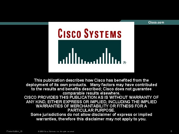 This publication describes how Cisco has benefited from the deployment of its own products.
