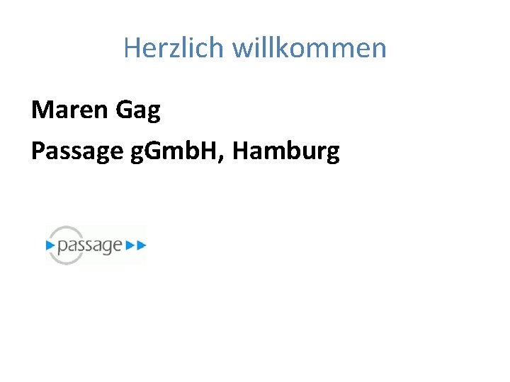 Herzlich willkommen Maren Gag Passage g. Gmb. H, Hamburg 