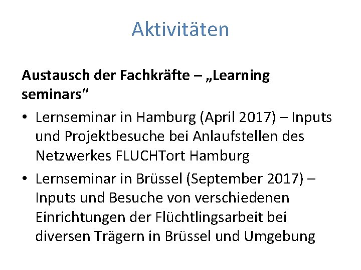 Aktivitäten Austausch der Fachkräfte – „Learning seminars“ • Lernseminar in Hamburg (April 2017) –