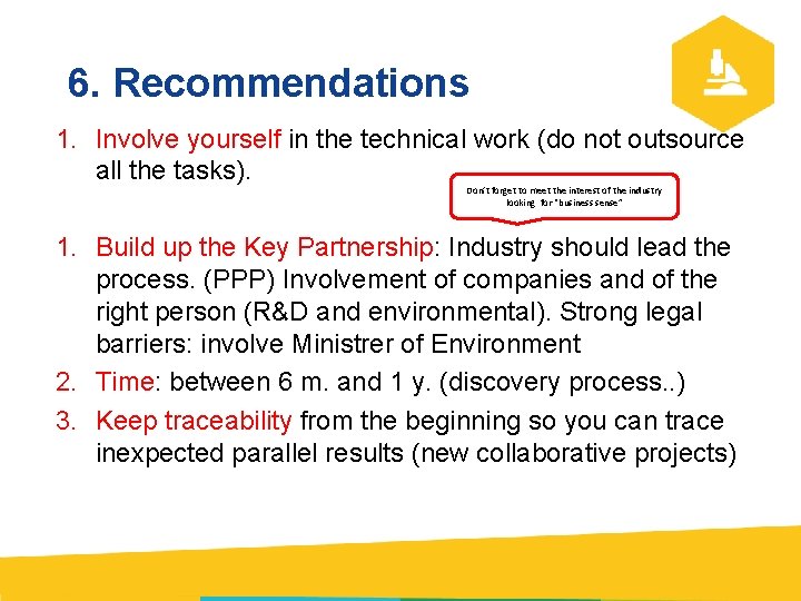 6. Recommendations 1. Involve yourself in the technical work (do not outsource all the