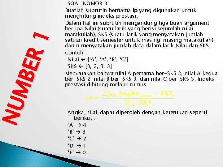 NUM BER 1 SOAL NOMOR 3 Buatlah subrutin bernama ip yang digunakan untuk menghitung