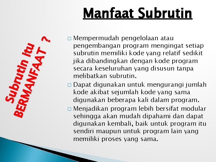 Sub BER rut in MA i N FA t u AT ? Manfaat Subrutin