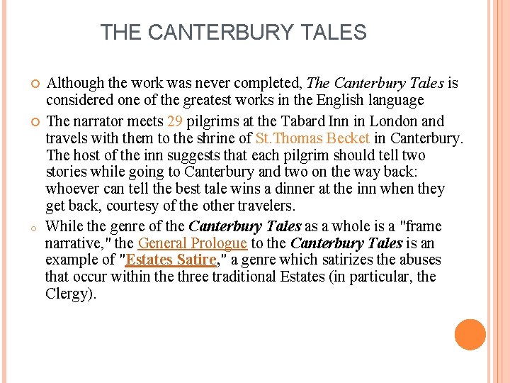 THE CANTERBURY TALES o Although the work was never completed, The Canterbury Tales is