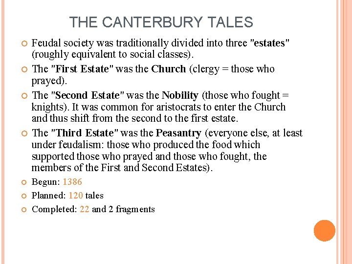 THE CANTERBURY TALES Feudal society was traditionally divided into three "estates" (roughly equivalent to