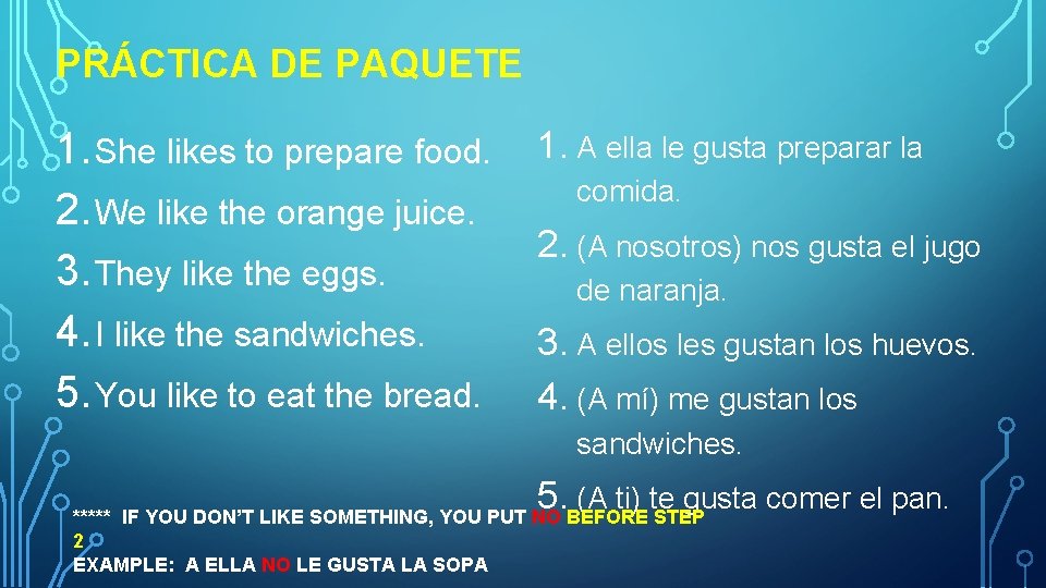 PRÁCTICA DE PAQUETE 1. She likes to prepare food. 2. We like the orange