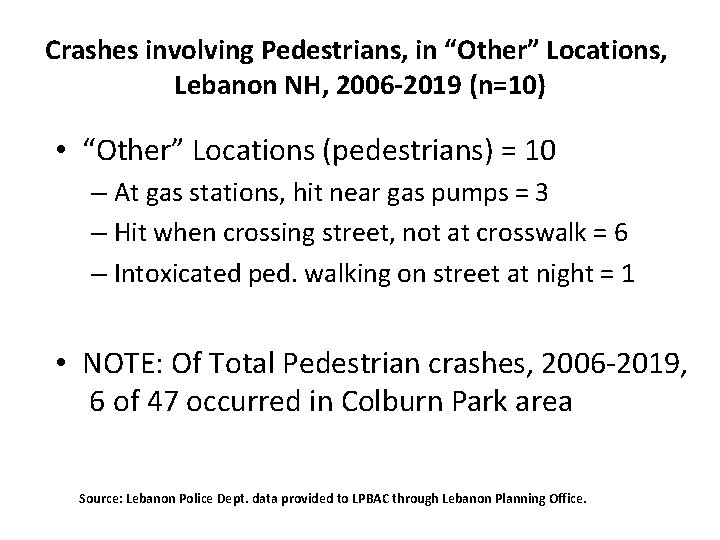 Crashes involving Pedestrians, in “Other” Locations, Lebanon NH, 2006 -2019 (n=10) • “Other” Locations