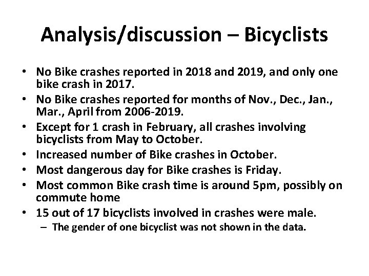 Analysis/discussion – Bicyclists • No Bike crashes reported in 2018 and 2019, and only