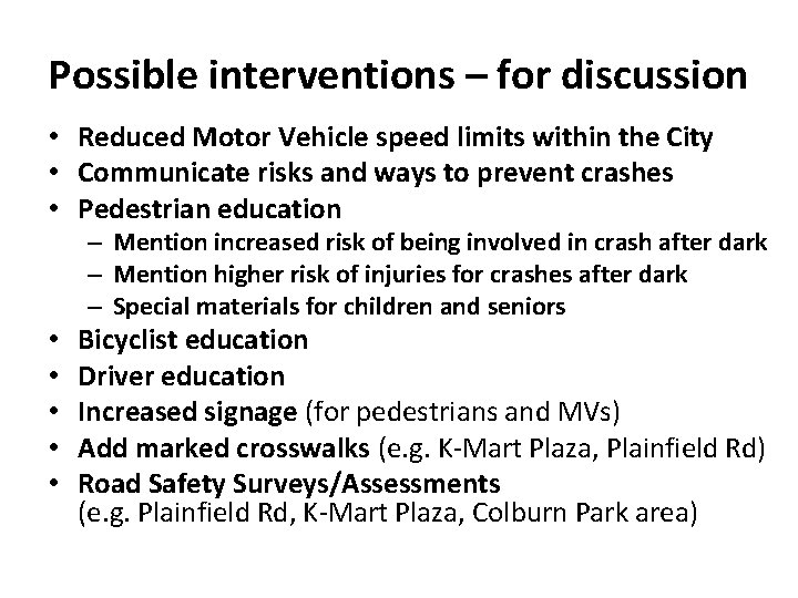 Possible interventions – for discussion • Reduced Motor Vehicle speed limits within the City