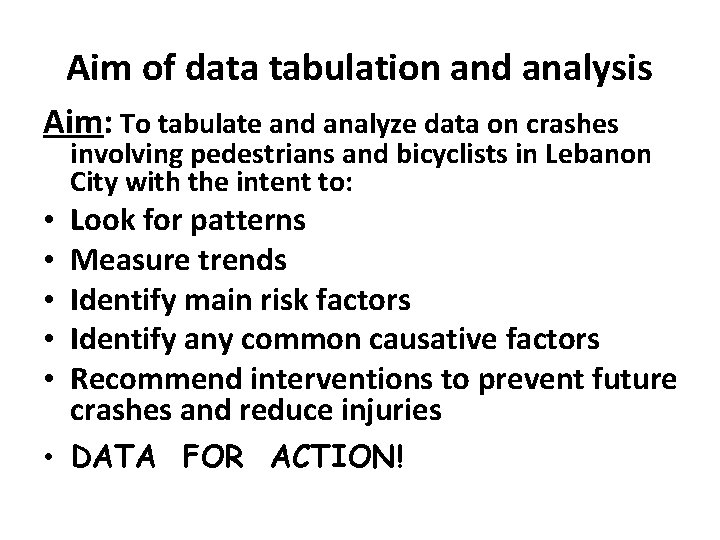 Aim of data tabulation and analysis Aim: To tabulate and analyze data on crashes