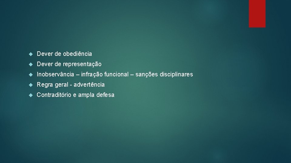  Dever de obediência Dever de representação Inobservância – infração funcional – sanções disciplinares