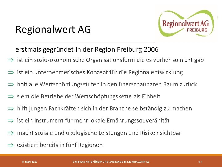 Regionalwert AG erstmals gegründet in der Region Freiburg 2006 ist ein sozio-ökonomische Organisationsform die