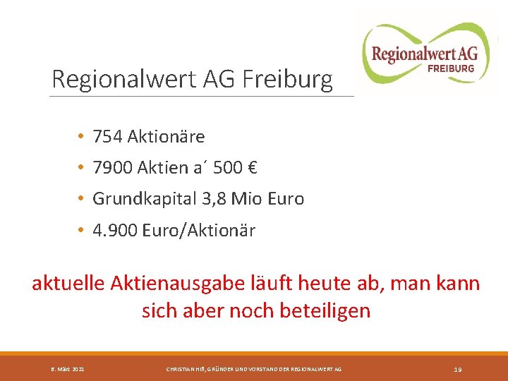 Regionalwert AG Freiburg • 754 Aktionäre • 7900 Aktien a´ 500 € • Grundkapital