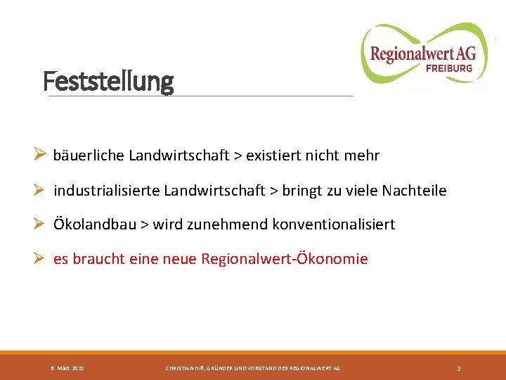 Feststellung Ø bäuerliche Landwirtschaft > existiert nicht mehr Ø industrialisierte Landwirtschaft > bringt zu