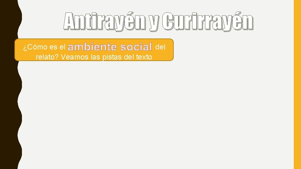 Antirayén y Curirrayén ¿Cómo es el del relato? Veamos las pistas del texto 