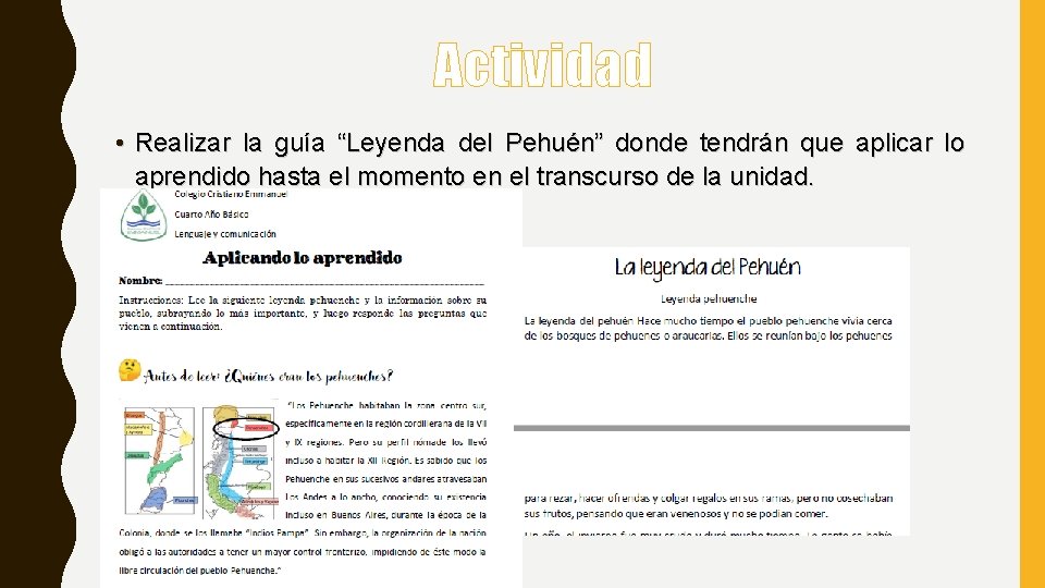 Actividad • Realizar la guía “Leyenda del Pehuén” donde tendrán que aplicar lo aprendido