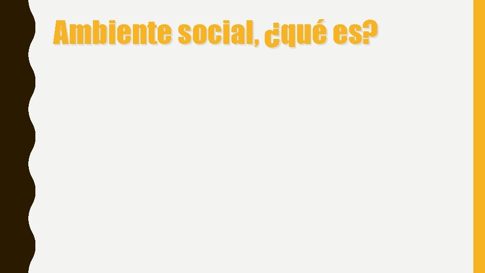 Ambiente social, ¿qué es? 