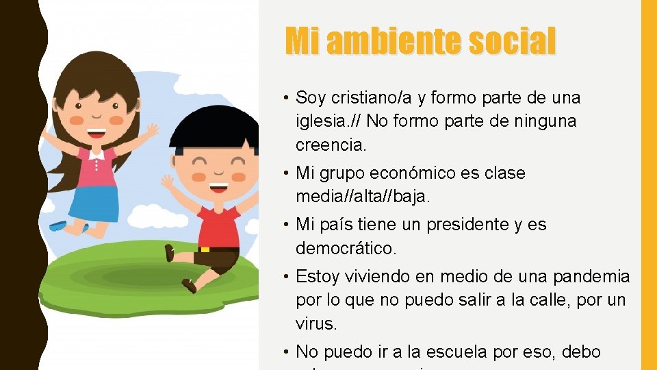 Mi ambiente social • Soy cristiano/a y formo parte de una iglesia. // No