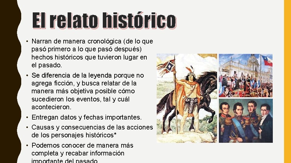 El relato histórico • Narran de manera cronológica (de lo que pasó primero a