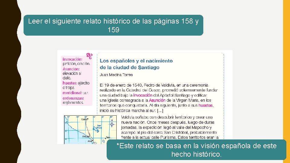 Leer el siguiente relato histórico de las páginas 158 y 159 *Este relato se