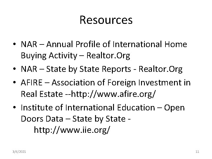 Resources • NAR – Annual Profile of International Home Buying Activity – Realtor. Org