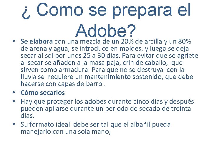 ¿ Como se prepara el Adobe? • Se elabora con una mezcla de un