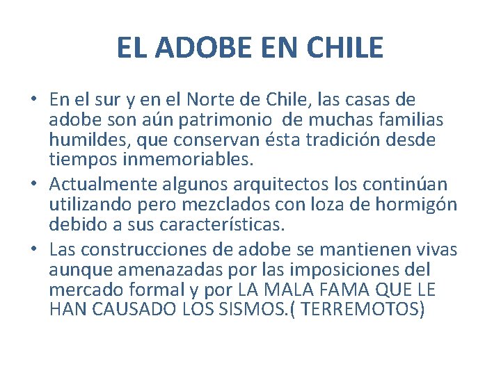EL ADOBE EN CHILE • En el sur y en el Norte de Chile,