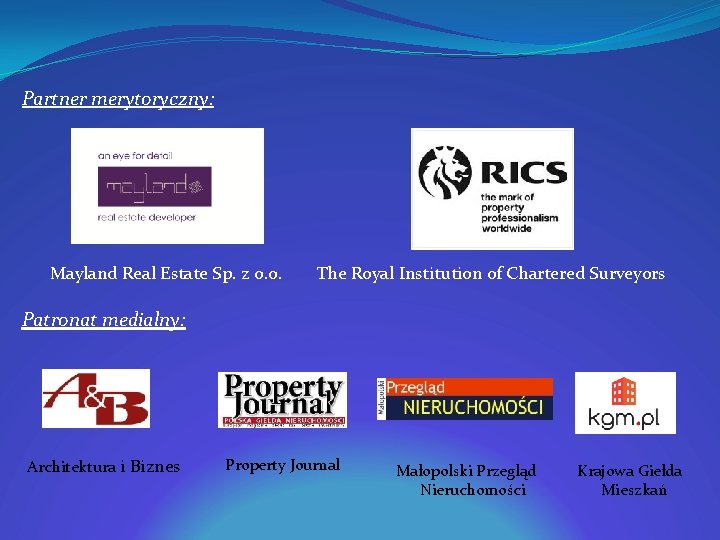 Partner merytoryczny: Mayland Real Estate Sp. z o. o. The Royal Institution of Chartered