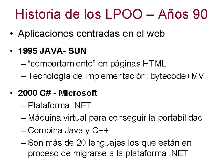 Historia de los LPOO – Años 90 • Aplicaciones centradas en el web •