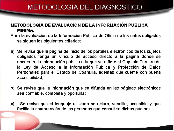 METODOLOGIA DEL DIAGNOSTICO METODOLOGÍA DE EVALUACIÓN DE LA INFORMACIÓN PÚBLICA MÍNIMA. Para la evaluación