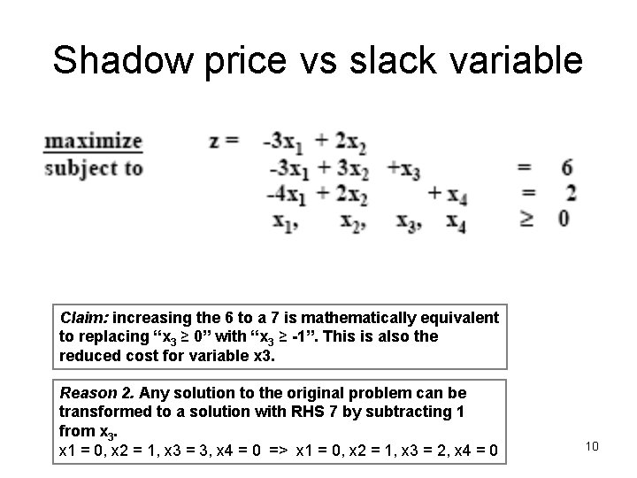 Shadow price vs slack variable Claim: increasing the 6 to a 7 is mathematically