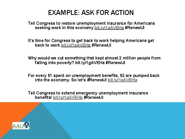 EXAMPLE: ASK FOR ACTION Tell Congress to restore unemployment insurance for Americans seeking work