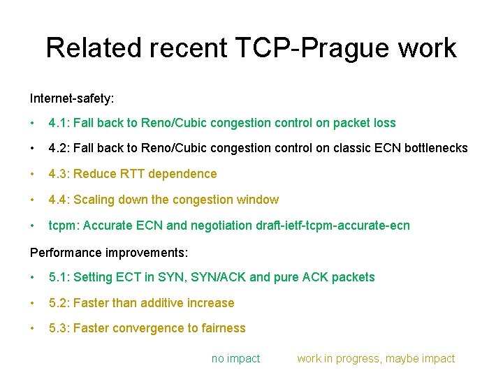 Related recent TCP-Prague work Internet-safety: • 4. 1: Fall back to Reno/Cubic congestion control