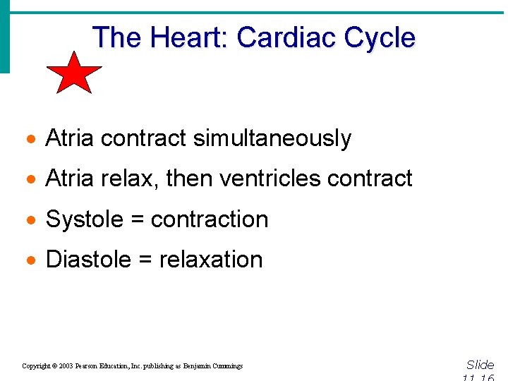 The Heart: Cardiac Cycle · Atria contract simultaneously · Atria relax, then ventricles contract