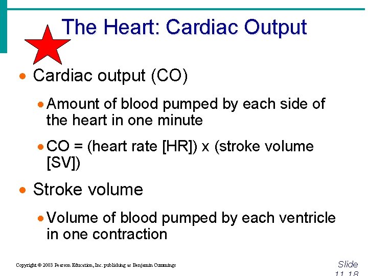 The Heart: Cardiac Output · Cardiac output (CO) · Amount of blood pumped by