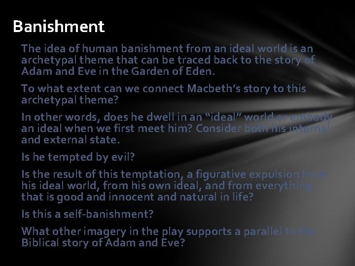 Banishment The idea of human banishment from an ideal world is an archetypal theme