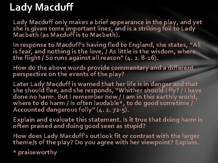 Lady Macduff only makes a brief appearance in the play, and yet she is